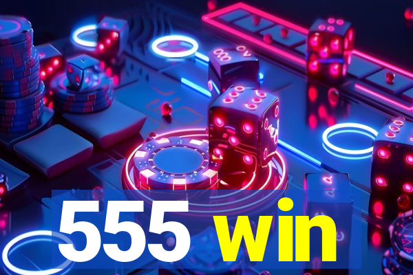 555 win